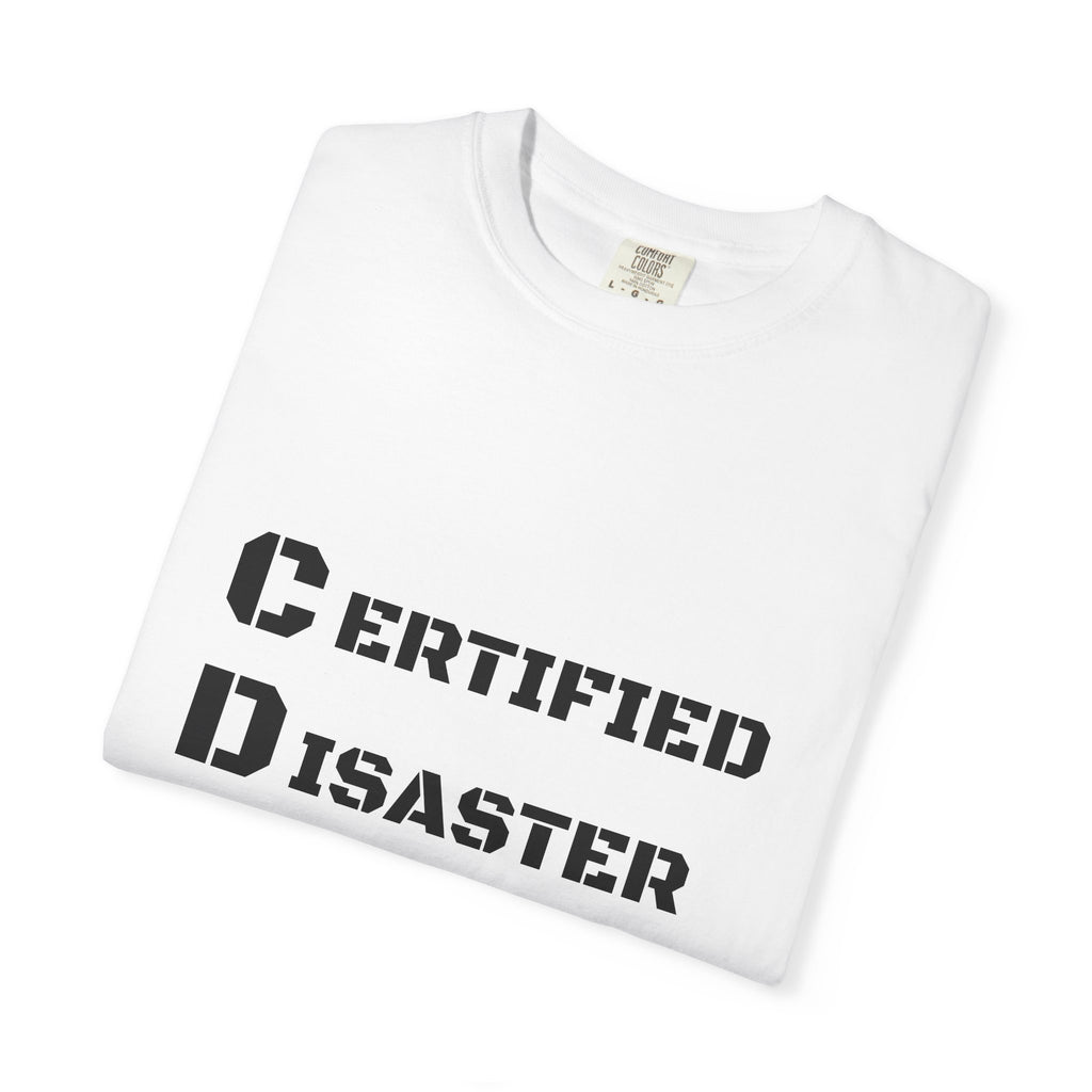 Certified Disaster Magnet T-Shirt
