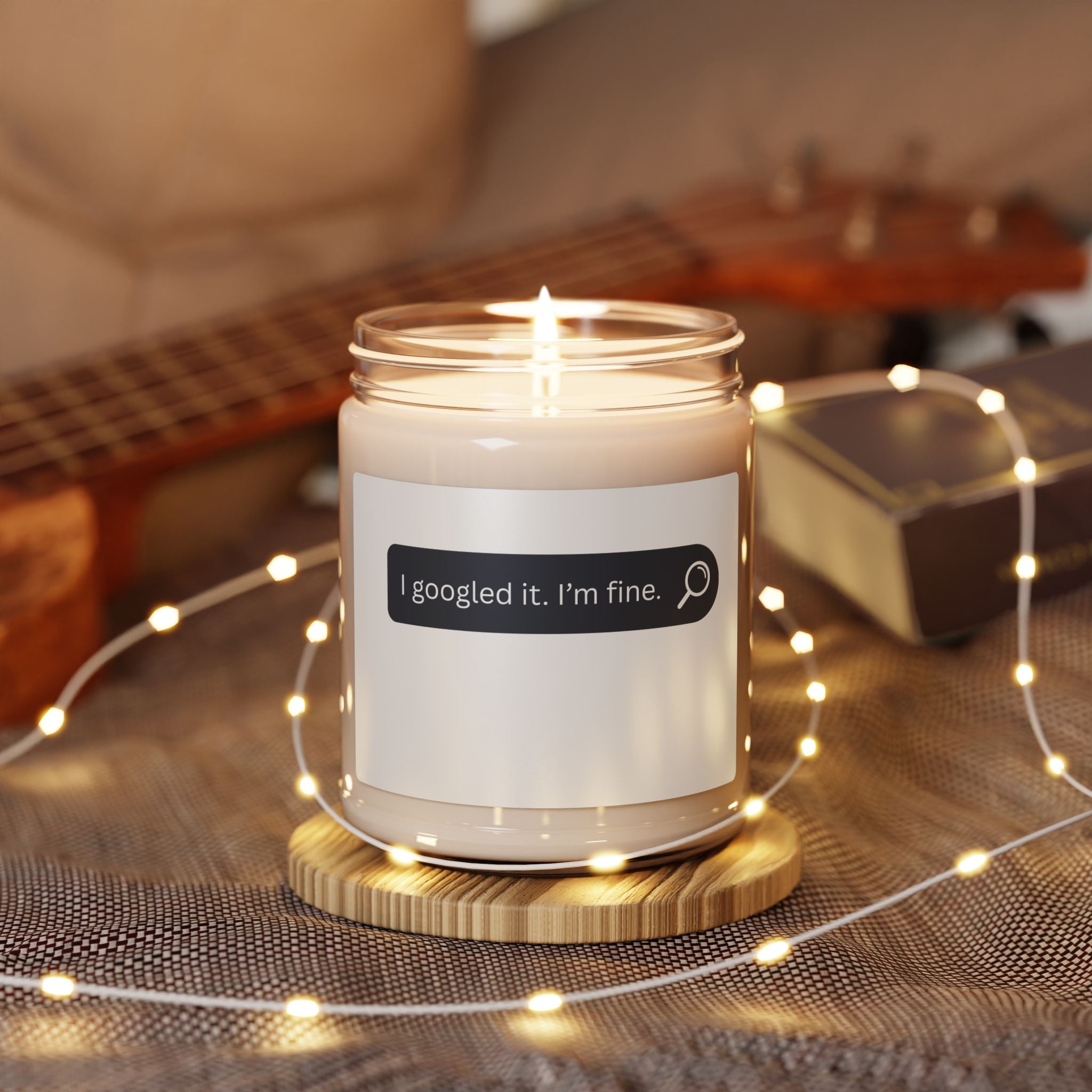 I Googled It, I’m Fine — 9oz Scented Soy Candle