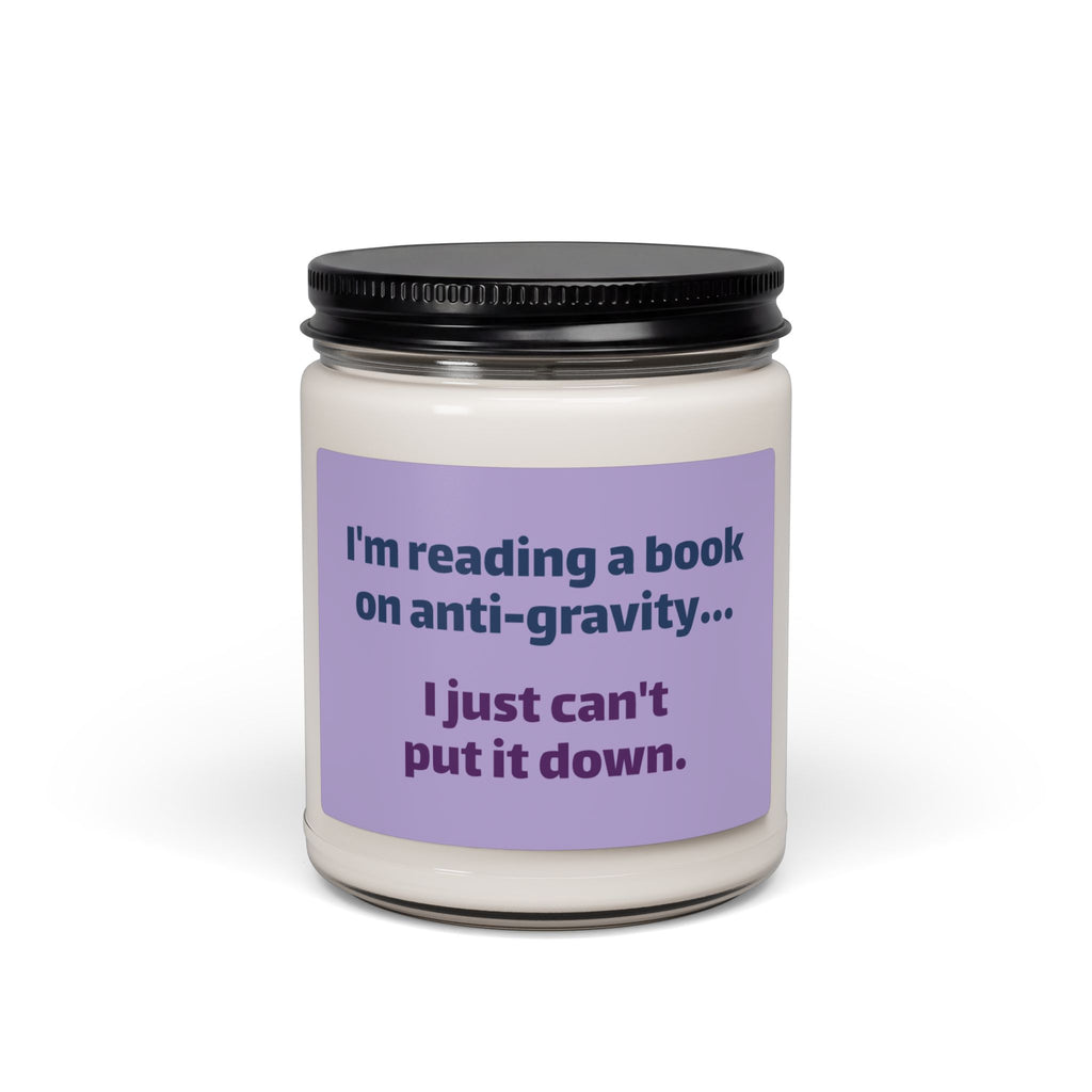 9oz Soy Candle — “I'm Reading a Book on Anti-Gravity… I Just Can't Put It Down” (Book Lover Gift)