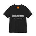 Funny Quote Tee — "I thought about starting a business selling elevators, but it has too many ups and downs."