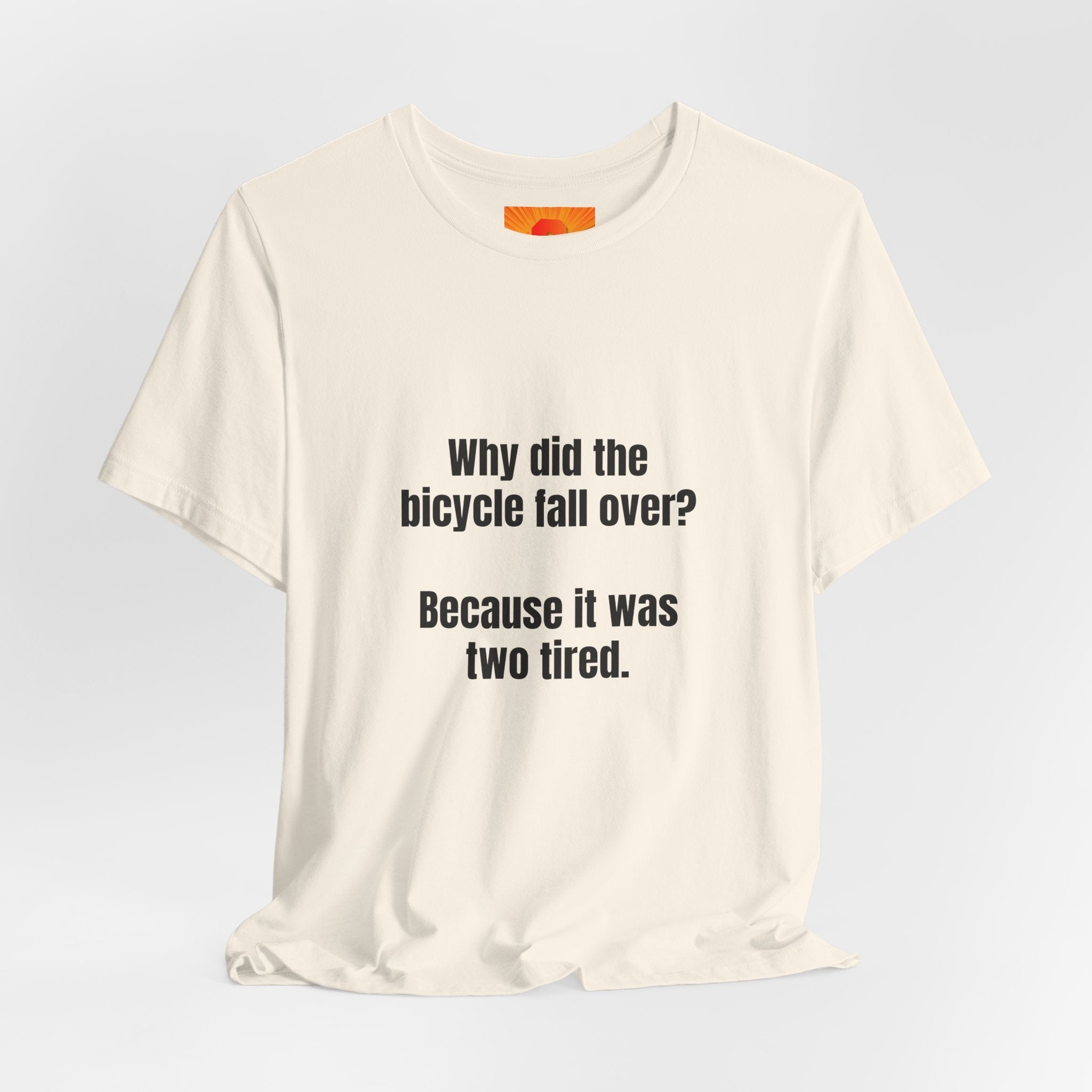 Funny Bicycle Joke T‑Shirt - "Why did the bicycle fall over? Because it was two tired."