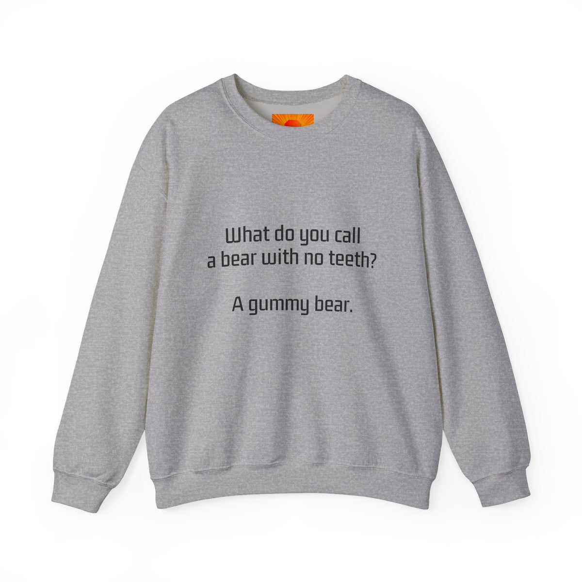 Crewneck Sweatshirt — "What do you call a bear with no teeth? A gummy bear." Minimal Text Joke Pullover