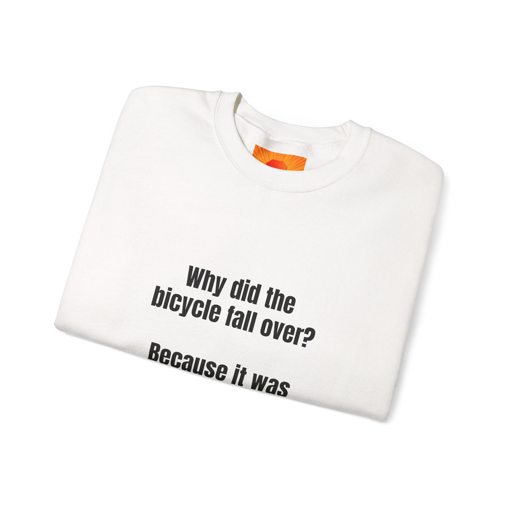 Crewneck Sweatshirt — "Why did the bicycle fall over? Because it was two tired." Funny Pun Tee for Cyclists