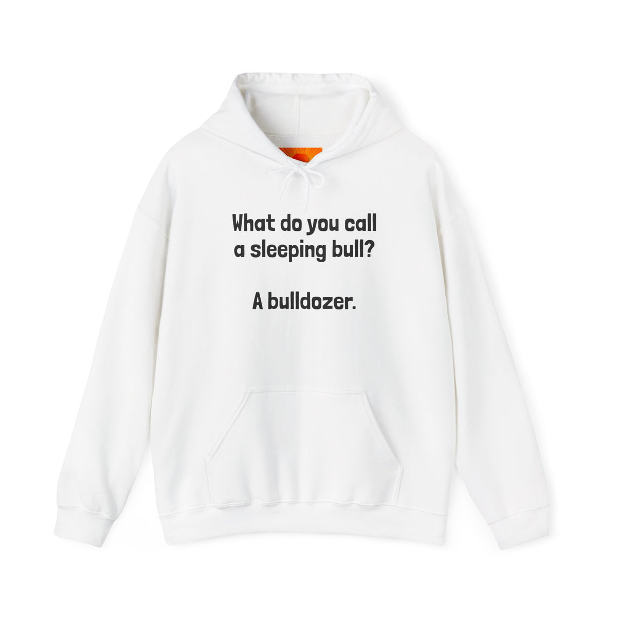 Funny Bull Joke Hoodie — "What do you call a sleeping bull? A bulldozer."