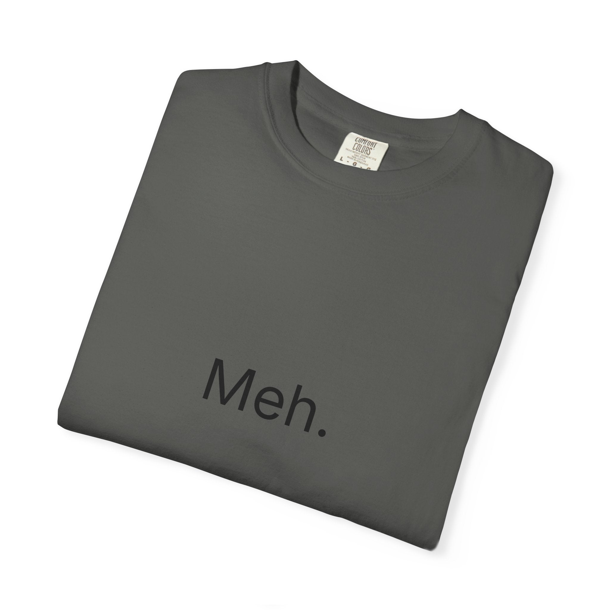 Meh. Minimalist Graphic Tee — Casual Funny Statement T-Shirt