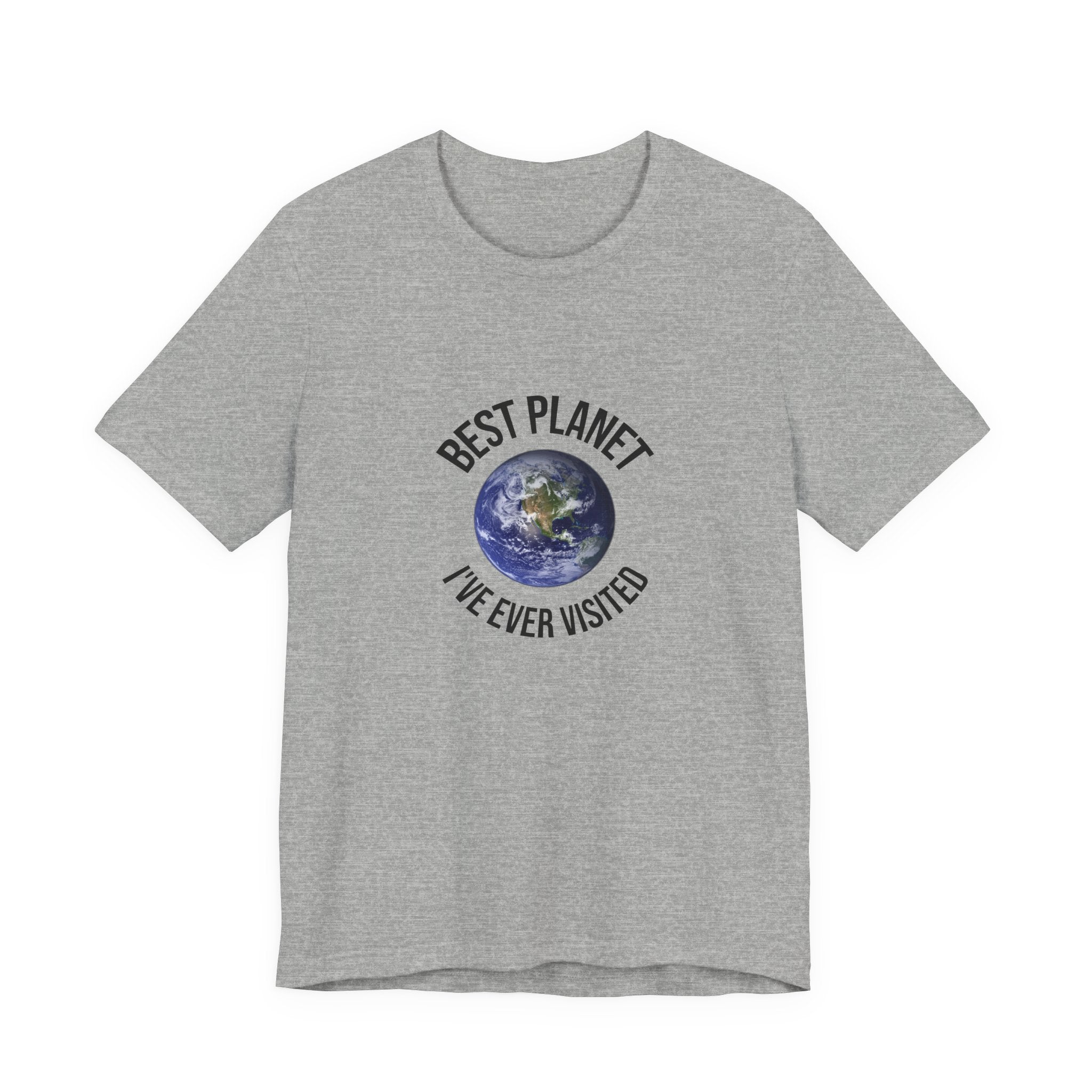Earth Graphic Tee — "Best Planet I’ve Ever Visited" Environmental T-Shirt