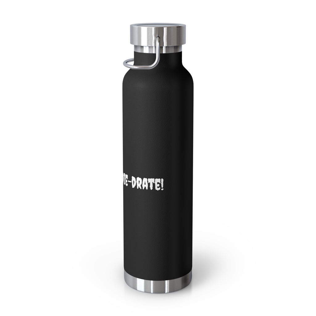 Hydrate or Die-drate 22oz Copper Vacuum Bottle — Insulated Stainless Steel Water Bottle