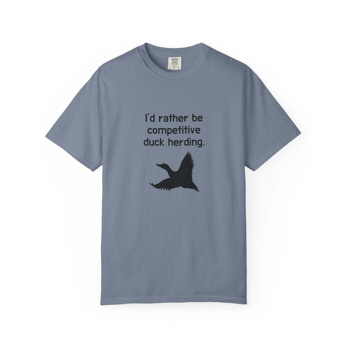 Duck Herding T-Shirt — "I'd Rather Be Competitive Duck Herding" Funny Tee