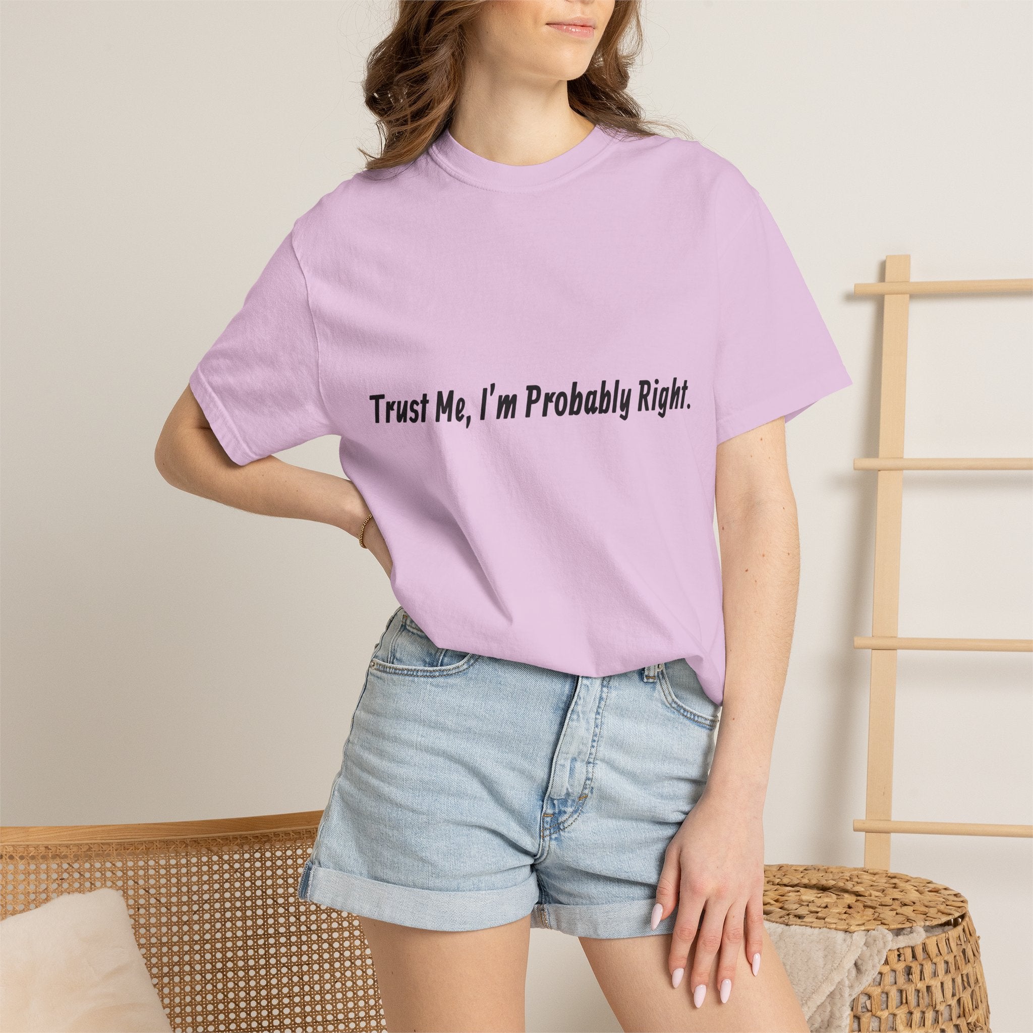 Trust Me I'm Probably Right T-Shirt — Funny Sarcastic Graphic Tee