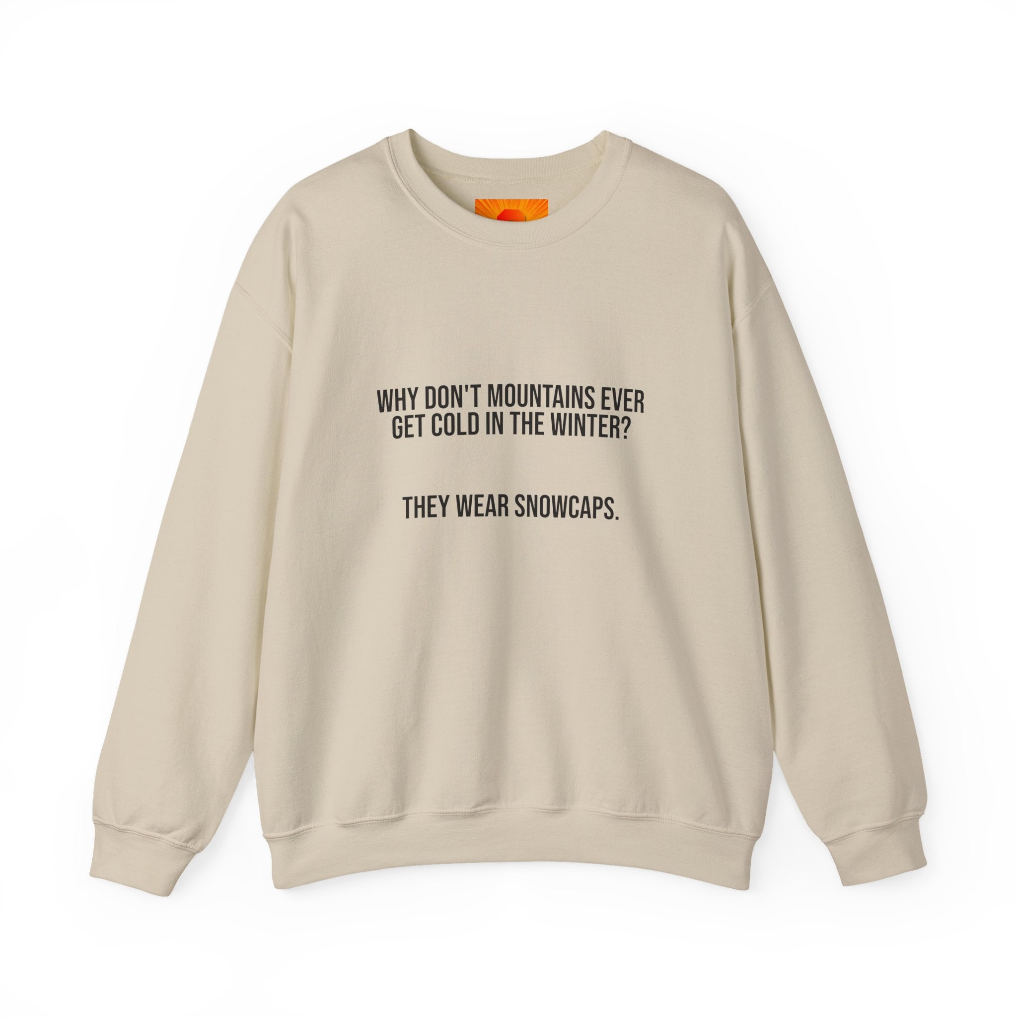 Crewneck Sweatshirt - 'Why Don't Mountains Ever Get Cold? They Wear Snowcaps.' Funny Winter Ski Pullover
