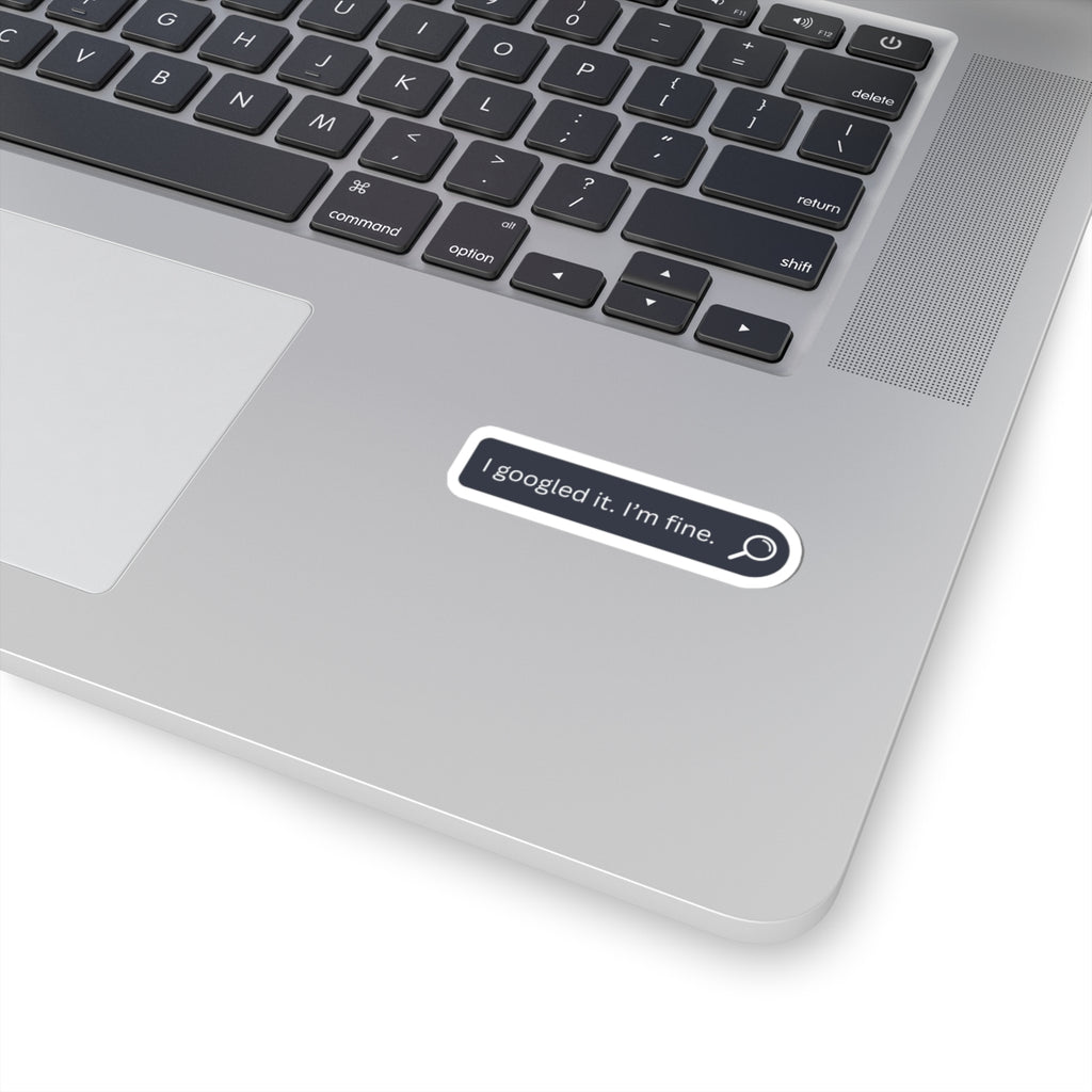 I Googled It, I’m Fine Sticker — Funny Search Bar Kiss-Cut Laptop Decal
