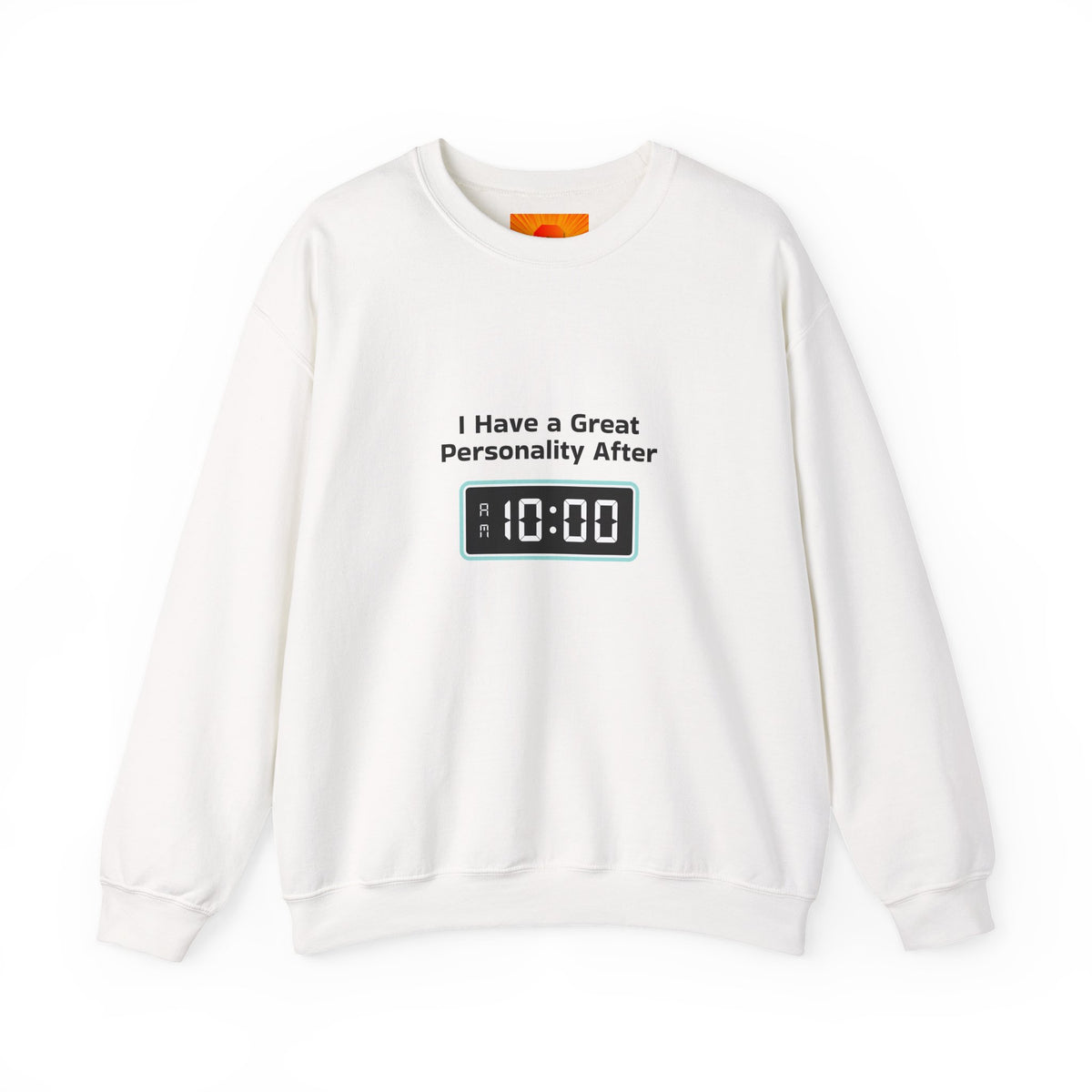Crewneck Sweatshirt — “I Have a Great Personality After 10:00” Alarm Clock Graphic