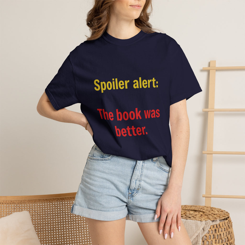 T-Shirt — "Spoiler alert: The book was better." Literary Reader Tee