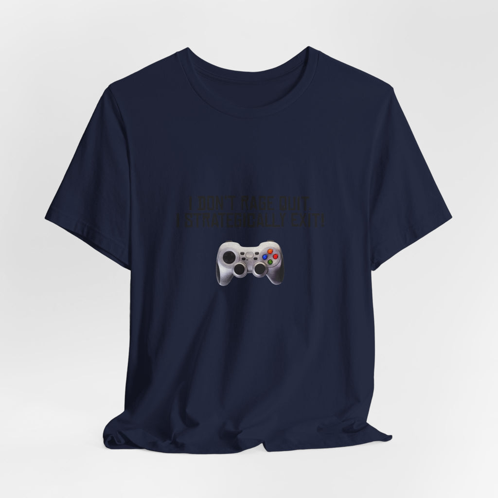 Gamer Tee: "I Don't Rage Quit, I Strategically Exit" Controller T-Shirt